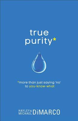 True Purity: More Than Just Saying "No" to You-Know-What