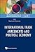 INTERNATIONAL TRADE AGREEMENTS AND POLITICAL ECONOMY (Tricontinental Series on Global Economic Issues, 3)