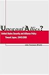 Unequal Allies?: United States Security and Alliance Policy Toward Japan, 1945-1960