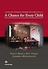 Achieving Universal Primary Education by 2015: A Chance for Every Child Achieving Universal Primary Education by 2015: A Chance for Every Child