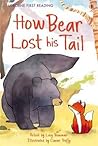 How Bear Lost His Tail by Lucy Bowman