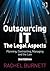 Outsourcing IT - The Legal Aspects: Planning, Contracting, Managing and the Law
