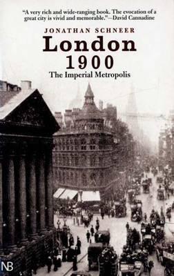 London 1900: The Imperial Metropolis (Yale Nota Bene)
