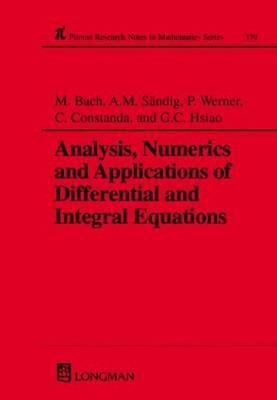 Analysis, Numerics and Applications of Differential and Integral Equations (Chapman & Hall/CRC Research Notes in Mathematics Series)