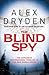 The Blind Spy by Alex Dryden