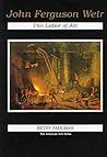John Ferguson Weir: The Labor of Art (American Arts Series) John Ferguson Weir: The Labor of Art (American Arts Series)