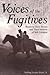 Voices of the Fugitives: Runaway Slave Stories and Their Fictions of Self-Creation