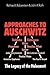 Approaches to Auschwitz: The Holocaust and Its Legacy