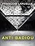 Anti-Badiou: The Introducti...