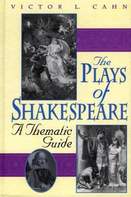 The Plays of Shakespeare: A Thematic Guide (Hardcover)