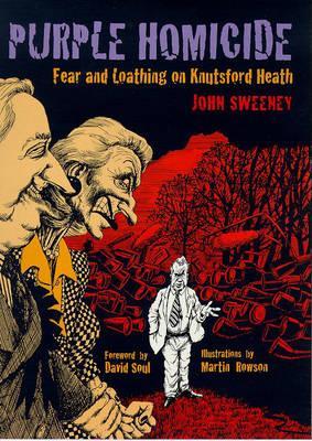 Purple homicide: Fear and loathing on Knutsford Heath : a pantomime