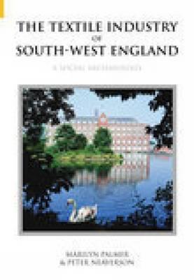 The Textile Industry of South-West England (Paperback)