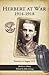 Herbert at War 1914-1918 by John Ewing