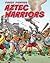 Aztec Warriors (Fierce Fighters)