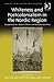 Whiteness and Postcolonialism in the Nordic Region: Exceptionalism, Migrant Others and National Identities (Studies in Migration and Diaspora)