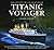 Titanic Voyager by Patrick Stenson