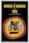 The Marriage of Anansewa/Edufa: Two Plays