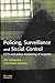 Policing, Surveillance and Social Control