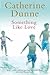 Something Like Love by Catherine Dunne