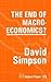 The End of Macro-Economics? by David    Simpson