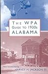 The WPA Guide to 1930s Alabama The WPA Guide to 1930s Alabama