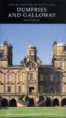 Dumfries and Galloway (Pevsner Architectural Guides: Buildings of Scotland)