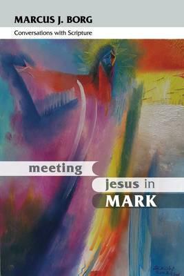 Meeting Jesus in Mark (Paperback)