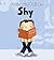Shy (Dealing With Feeling...)