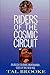 Riders of the Cosmic Circuit