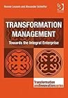 Transformation Management: Towards the Integral Enterprise (Transformation and Innovation)
