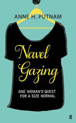 Navel Gazing: One Woman's Quest for a Size Normal (Paperback)