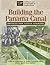 Building the Panama Canal: Chronicles from National Geographic (Cultural & Geographical Exploration Series/Chronicles from National Geographic)