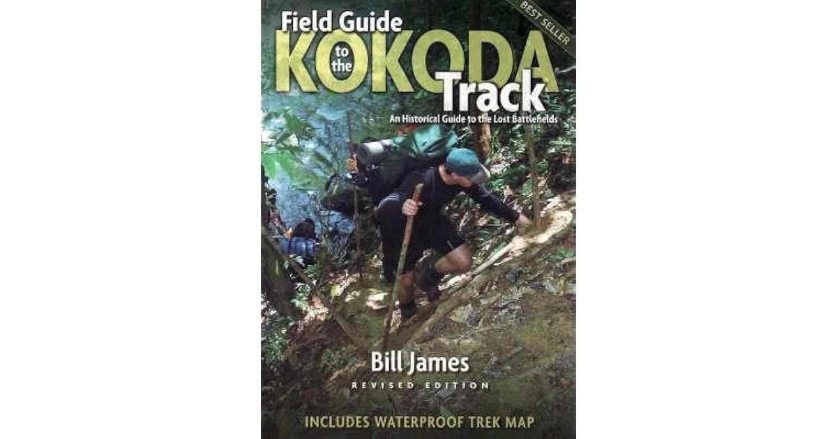 Field Guide To The Kokoda Track An Historical Guide To The Lost
