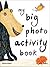 My Big Photo Activity Book /anglais