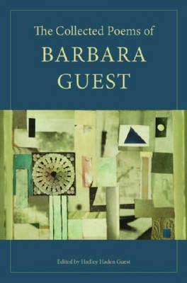 The Collected Poems of Barbara Guest (Hardcover)