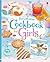 The Usborne Cookbook for Girls