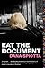 Eat The Document by Dana Spiotta Eat The Document by Dana Spiotta