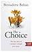 The Choice: The True Story of a Mother Fighting for Her Life- and Her Child