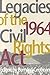 Legacies of the 1964 Civil Rights Act