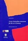 A New Australian Consensus for the 21st Century: Ninth Annual Hawke Lecture A New Australian Consensus for the 21st Century: Ninth Annual Hawke Lecture