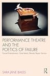 Performance Theatre and the Poetics of Failure
