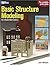 Basic Structure Modeling: For Model Railroaders