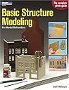 Basic Structure Modeling: For Model Railroaders