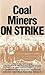 Coal Miners on Strike
