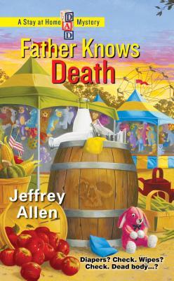 Father Knows Death (Stay At Home Dad Mysteries #3)