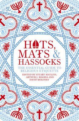 Hats, Mats and Hassocks: The Essential Guide to Religious Etiquette