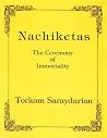 Nachiketas: The Ceremony of Immortality Nachiketas: The Ceremony of Immortality