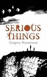Serious Things by Gregory Norminton
