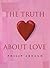 The Truth About Love
