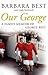 Our George: A Family Memoir...